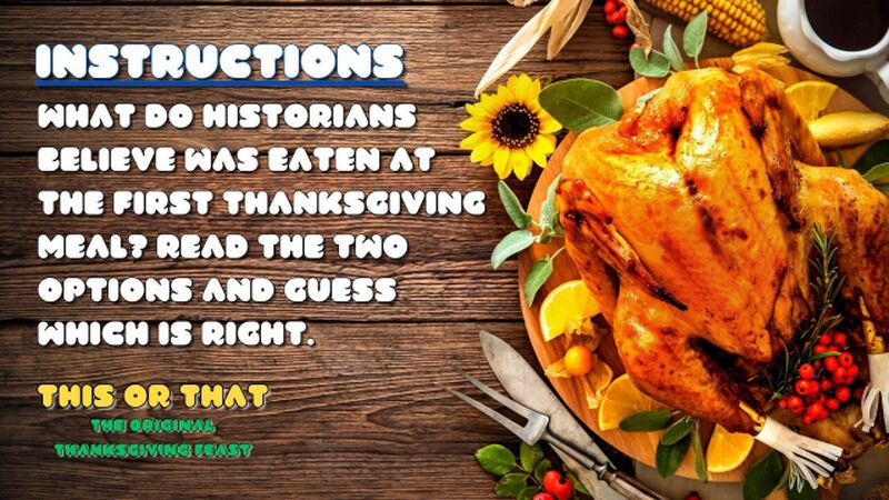 This or That: The Original Thanksgiving Feast